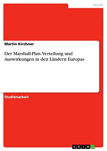 Beispielbild fr Der Marshall-Plan. Verteilung und Auswirkungen in den Lndern Europas zum Verkauf von Blackwell's