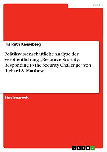 9783656373742: Politikwissenschaftliche Analyse der Verffentlichung „Resource Scarcity: Responding to the Security Challenge