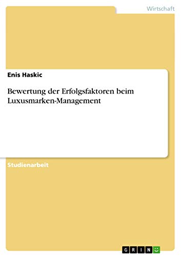 9783656391296: Bewertung der Erfolgsfaktoren beim Luxusmarken-Management (German Edition)