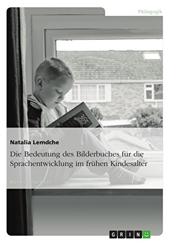 Die Bedeutung des Bilderbuches für die Sprachentwicklung im frühen Kindesalter - Natalia Lemdche