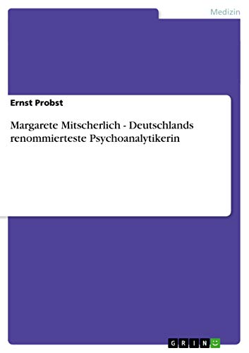 9783656401506: Margarete Mitscherlich - Deutschlands renommierteste Psychoanalytikerin