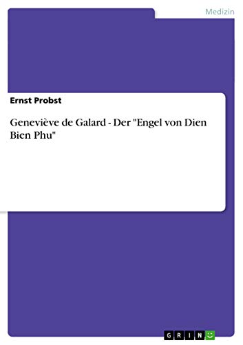 9783656402060: Genevive de Galard - Der "Engel von Dien Bien Phu"