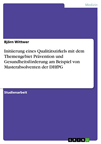 Imagen de archivo de Initiierung eines Qualittszirkels mit dem Themengebiet Prvention und Gesundheitsfrderung am Beispiel von Masterabsolventen der DHfPG a la venta por Buchpark