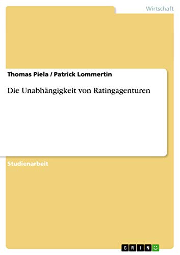 Stock image for Die Unabhngigkeit von Ratingagenturen (German Edition) for sale by ALLBOOKS1