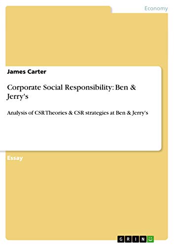 Stock image for Corporate Social Responsibility: Ben & Jerry's: Analysis of CSR Theories & CSR strategies at Ben & Jerry's for sale by Lucky's Textbooks