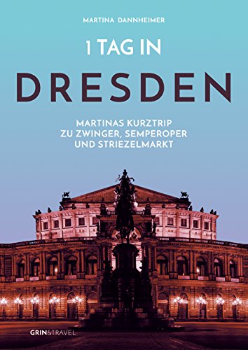 Beispielbild fr 1 Tag in Dresden : Martinas Kurztrip zu Zwinger, Semperoper und Striezelmarkt zum Verkauf von Buchpark