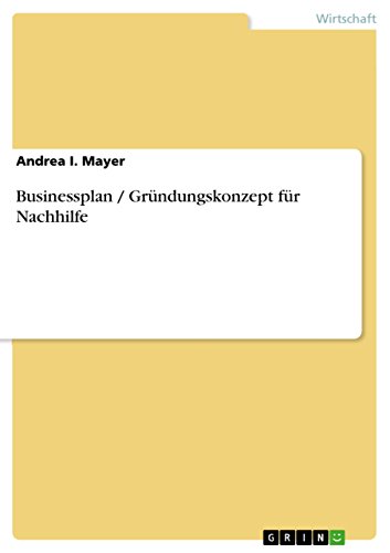 Stock image for Businessplan / Grndungskonzept fr Nachhilfe for sale by Blackwell's