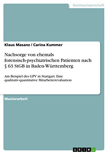 Stock image for Nachsorge von ehemals forensisch-psychiatrischen Patienten nach ? 63 StGB in Baden-W?rttemberg for sale by Books Puddle