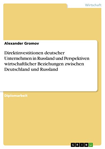 Stock image for Direktinvestitionen deutscher Unternehmen in Russland und Perspektiven wirtschaftlicher Beziehungen zwischen Deutschland und Russland for sale by Buchpark