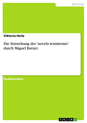 9783656453789: Die Entstehung der 'novela testimonio' durch Miguel Barnet (German Edition)