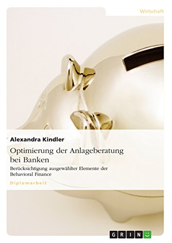 9783656459552: Optimierung der Anlageberatung bei Banken: Bercksichtigung ausgewhlter Elemente der Behavioral Finance