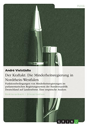 Beispielbild fr Der Kraftakt: Die Minderheitsregierung in Nordrhein-Westfalen: Funktionsbedingungen von Minderheitsregierungen im parlamentarischen Regierungssystem . auf Landesebene. Eine empirische Analyse. zum Verkauf von Buchpark