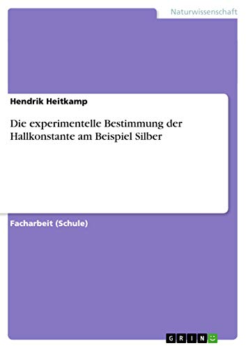 9783656474821: Die experimentelle Bestimmung der Hallkonstante am Beispiel Silber