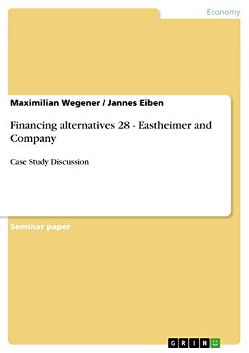 9783656476238: Financing alternatives 28 - Eastheimer and Company: Case Study Discussion