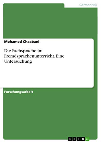 Imagen de archivo de Die Fachsprache Im Fremdsprachenunterricht. Eine Untersuchung a la venta por Books Puddle