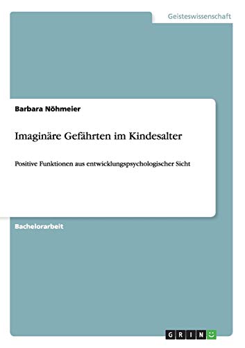 Stock image for Imaginre Gefhrten im Kindesalter Positive Funktionen aus entwicklungspsychologischer Sicht for sale by PBShop.store US