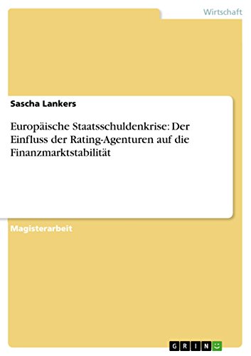 Beispielbild fr Europ�ische Staatsschuldenkrise: Der Einfluss der Rating-Agenturen auf die Finanzmarktstabilit�t zum Verkauf von Chiron Media