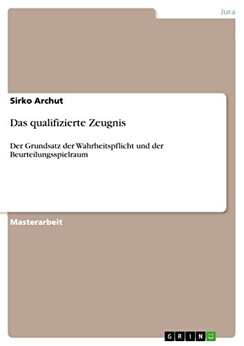 Beispielbild fr Das qualifizierte Zeugnis:Der Grundsatz der Wahrheitspflicht und der Beurteilungsspielraum zum Verkauf von Chiron Media