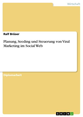 Stock image for Planung, Seeding und Steuerung von Viral Marketing im Social Web for sale by Buchpark