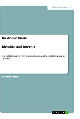 Beispielbild fr Identitt und Internet : Die Schattenseiten von Kommunikation und Identittsbildung im Internet zum Verkauf von Buchpark