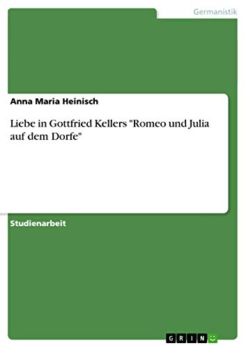 9783656530374: Liebe in Gottfried Kellers "Romeo und Julia auf dem Dorfe"