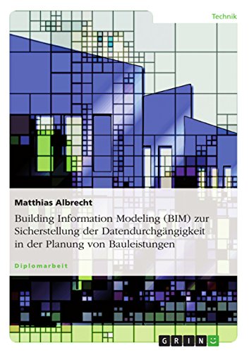 Stock image for Building Information Modeling BIM zur Sicherstellung der Datendurchgngigkeit in der Planung von Bauleistungen for sale by PBShop.store US