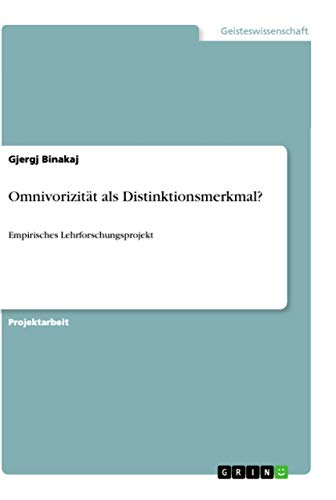 9783656543329: Omnivorizitt als Distinktionsmerkmal?: Empirisches Lehrforschungsprojekt