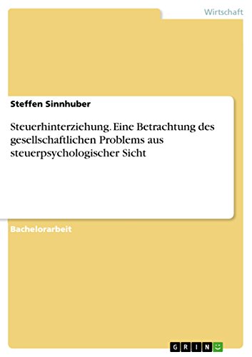 9783656560647: Steuerhinterziehung. Eine Betrachtung des gesellschaftlichen Problems aus steuerpsychologischer Sicht