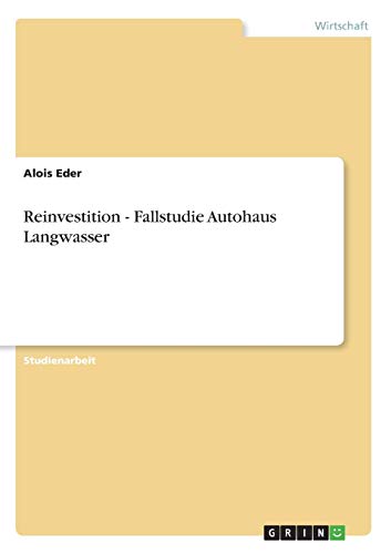 9783656562214: Reinvestition - Fallstudie Autohaus Langwasser (German Edition)