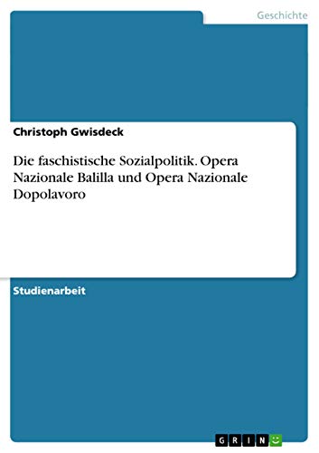 9783656564386: Die faschistische Sozialpolitik. Opera Nazionale Balilla und Opera Nazionale Dopolavoro (German Edition)