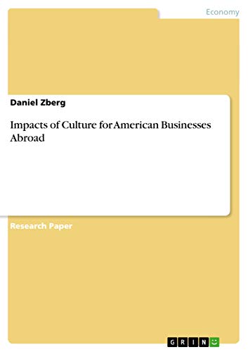 Impacts of Culture for American Businesses Abroad - Daniel Zberg