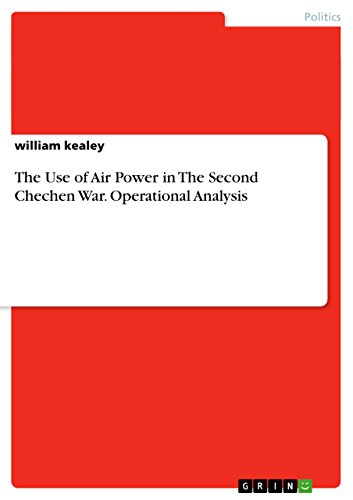 The Use of Air Power in The Second Chechen War. Operational Analysis - William Kealey