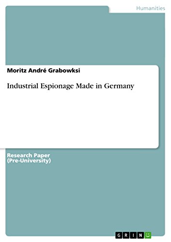 Industrial Espionage Made in Germany - Moritz André Grabowksi