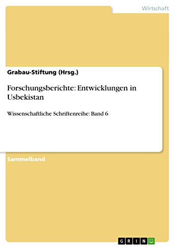 Stock image for Forschungsberichte: Entwicklungen in Usbekistan : Wissenschaftliche Schriftenreihe: Band 6 for sale by Buchpark