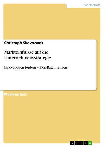 9783656618591: Markteinflsse auf die Unternehmensstrategie: Innovationen frdern - Flop-Raten senken