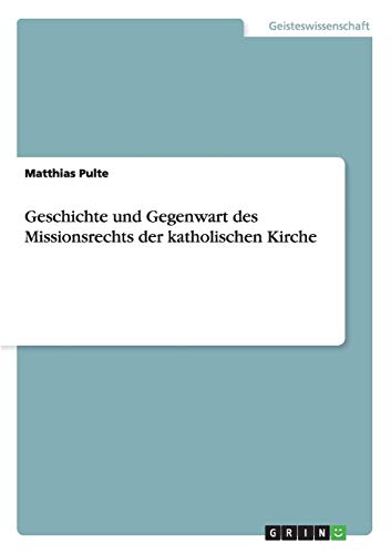 Stock image for Geschichte und Gegenwart des Missionsrechts der katholischen Kirche for sale by Buchpark