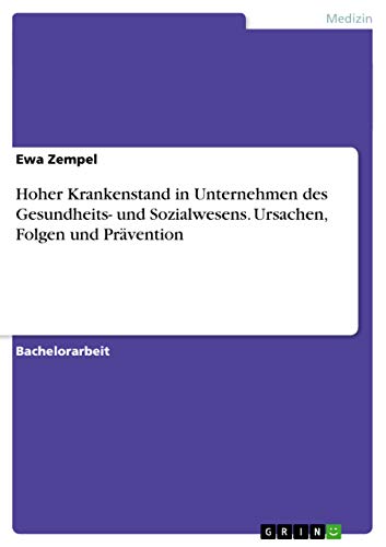 9783656631439: Hoher Krankenstand in Unternehmen des Gesundheits- und Sozialwesens. Ursachen, Folgen und Prvention