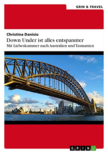 Beispielbild fr Down Under ist alles entspannter: Mit Liebeskummer nach Australien und Tasmanien zum Verkauf von medimops