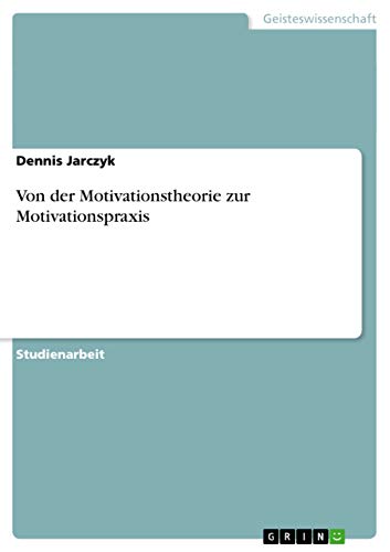 9783656638513: Von der Motivationstheorie zur Motivationspraxis