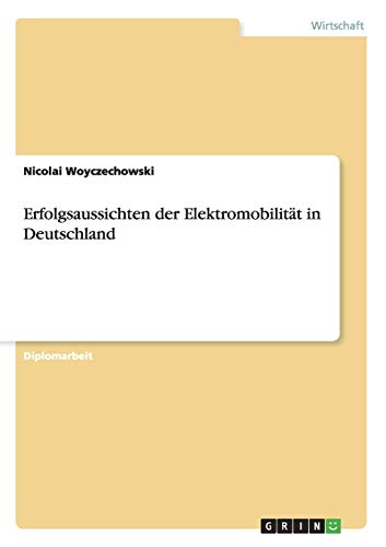 Stock image for Erfolgsaussichten der Elektromobilität in Deutschland for sale by Ria Christie Collections