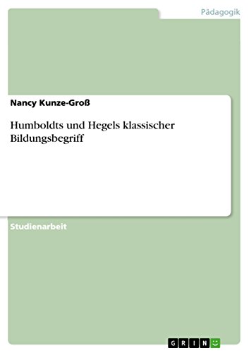 9783656646129: Humboldts und Hegels klassischer Bildungsbegriff (German Edition)