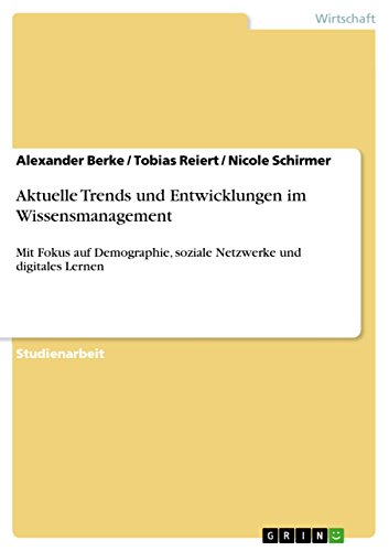 9783656649397: Aktuelle Trends und Entwicklungen im Wissensmanagement: Mit Fokus auf Demographie, soziale Netzwerke und digitales Lernen