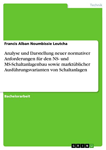 Beispielbild fr Analyse und Darstellung neuer normativer Anforderungen fr den NS- und MS-Schaltanlagenbau sowie marktblicher Ausfhrungsvarianten von Schaltanlagen zum Verkauf von medimops