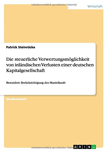 9783656660040: Die Steuerliche Verwertungsmoglichkeit Von Inlandischen Verlusten Einer Deutschen Kapitalgesellschaft