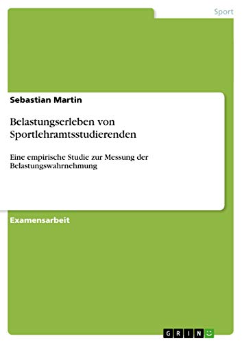 9783656660460: Belastungserleben von Sportlehramtsstudierenden: Eine empirische Studie zur Messung der Belastungswahrnehmung