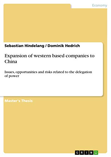 9783656660484: Expansion of western based companies to China: Issues, opportunities and risks related to the delegation of power