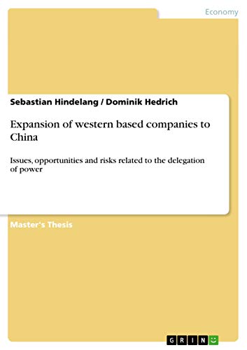 Stock image for Expansion of western based companies to China: Issues, opportunities and risks related to the delegation of power for sale by Mispah books