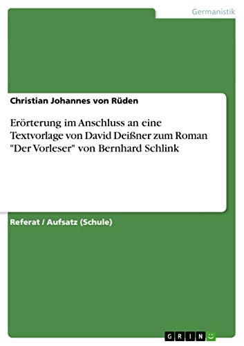 Erörterung im Anschluss an eine Textvorlage von David Deißner zum Roman "Der Vorleser" von Bernhard Schlink