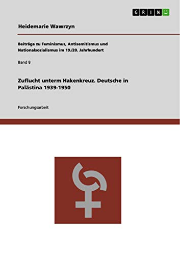9783656681885: Zuflucht unterm Hakenkreuz. Deutsche in Palstina 1939-1950 (German Edition)