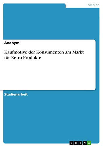 9783656701040: Kaufmotive der Konsumenten am Markt fr Retro-Produkte (German Edition)